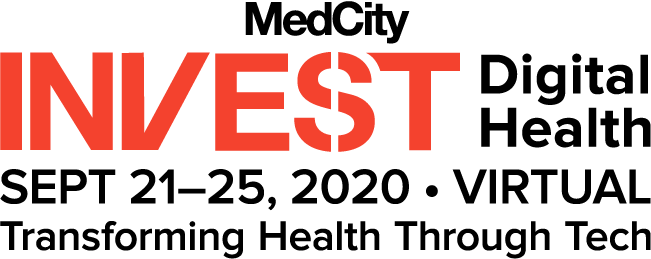 MedCity INVEST Digital Health: September 21–25, 2020 / VIRTUAL | Transforming Health Through Tech