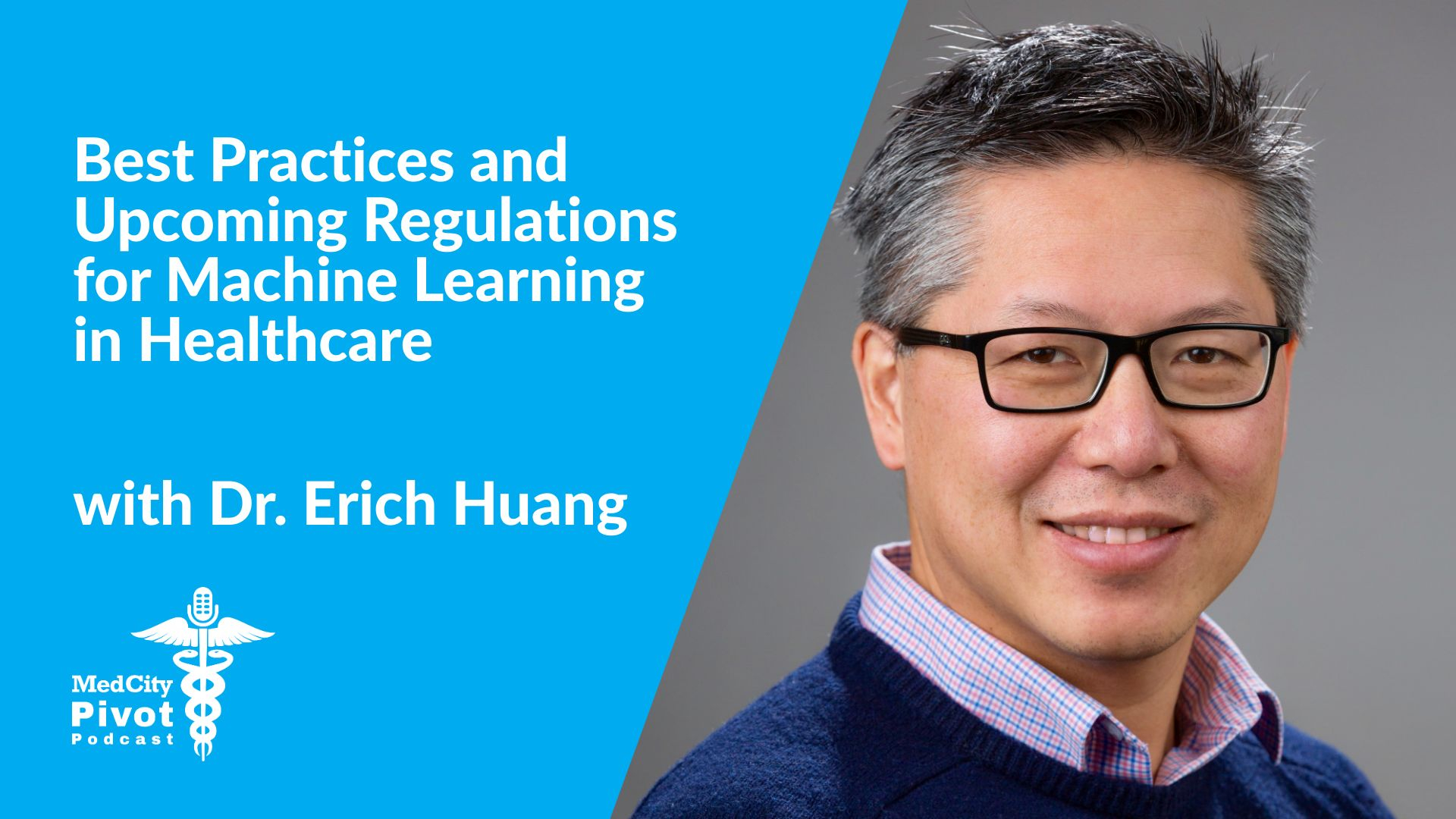 Best practices and upcoming regulations for machine learning in healthcare with Dr. Erich Huang