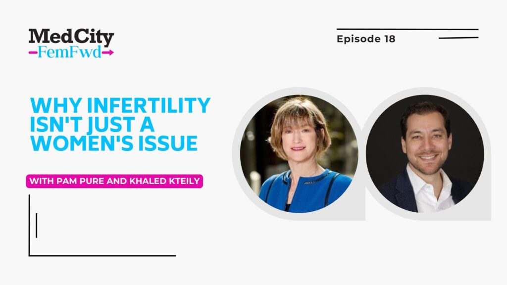 MedCity FemFwd: Why Infertility Isn’t Just a Women’s Issue