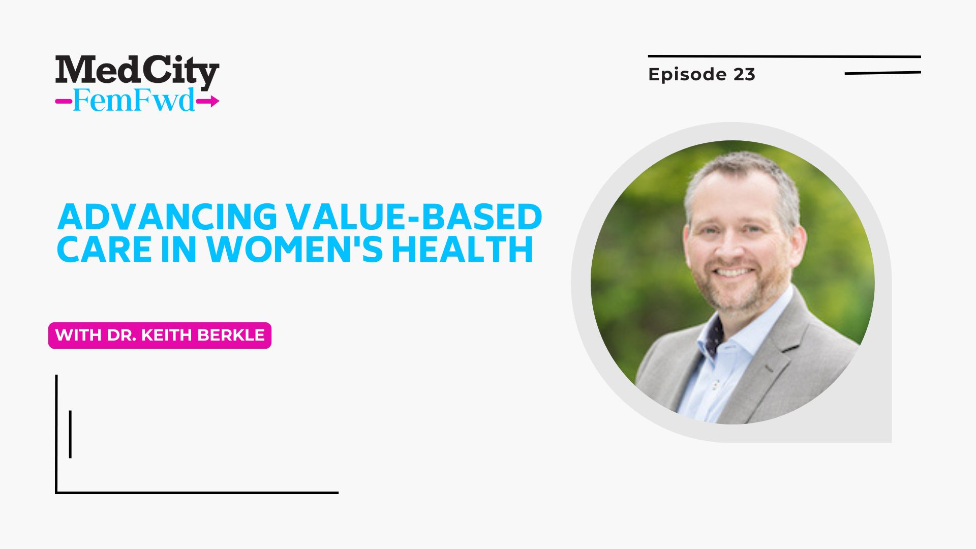 MedCity FemFwd: Advancing Value-Based Care in Women’s Health