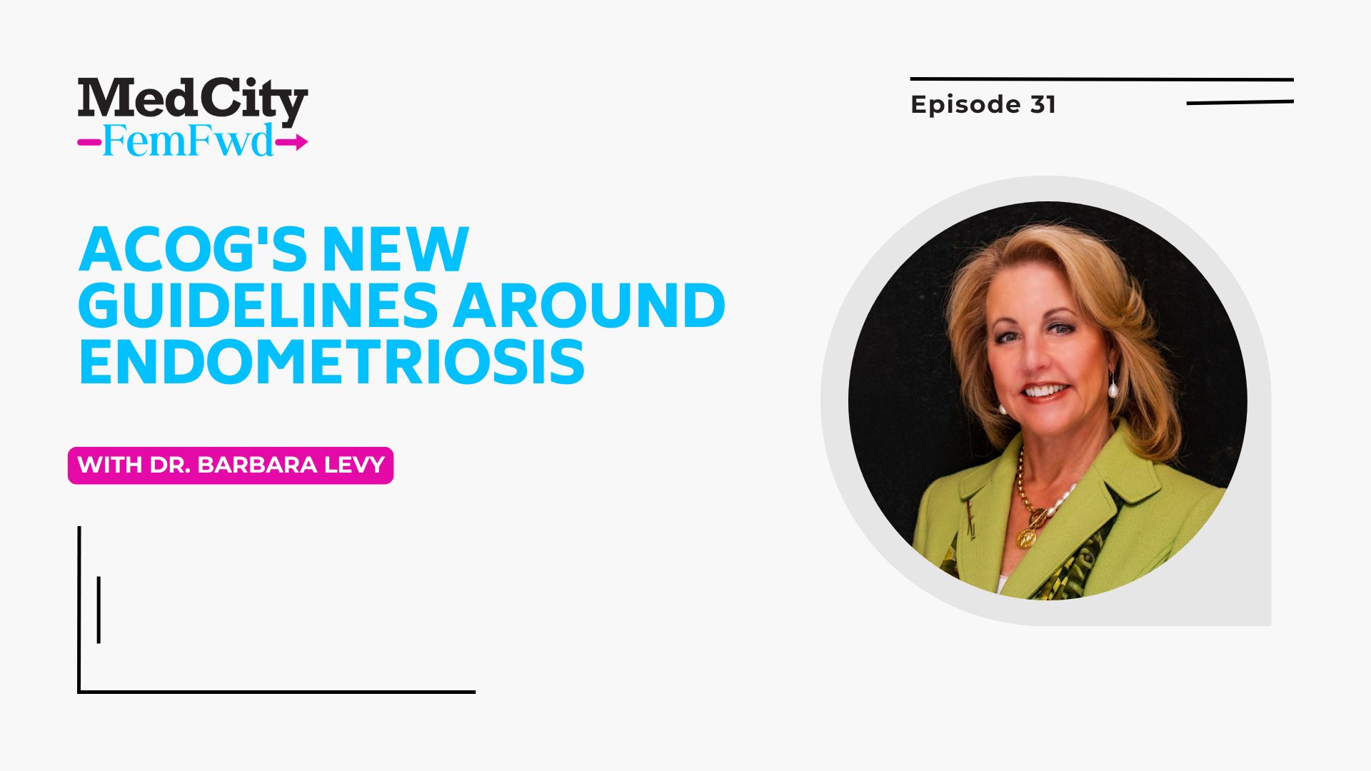 MedCity FemFwd: ACOG’s New Guidelines Around Endometriosis